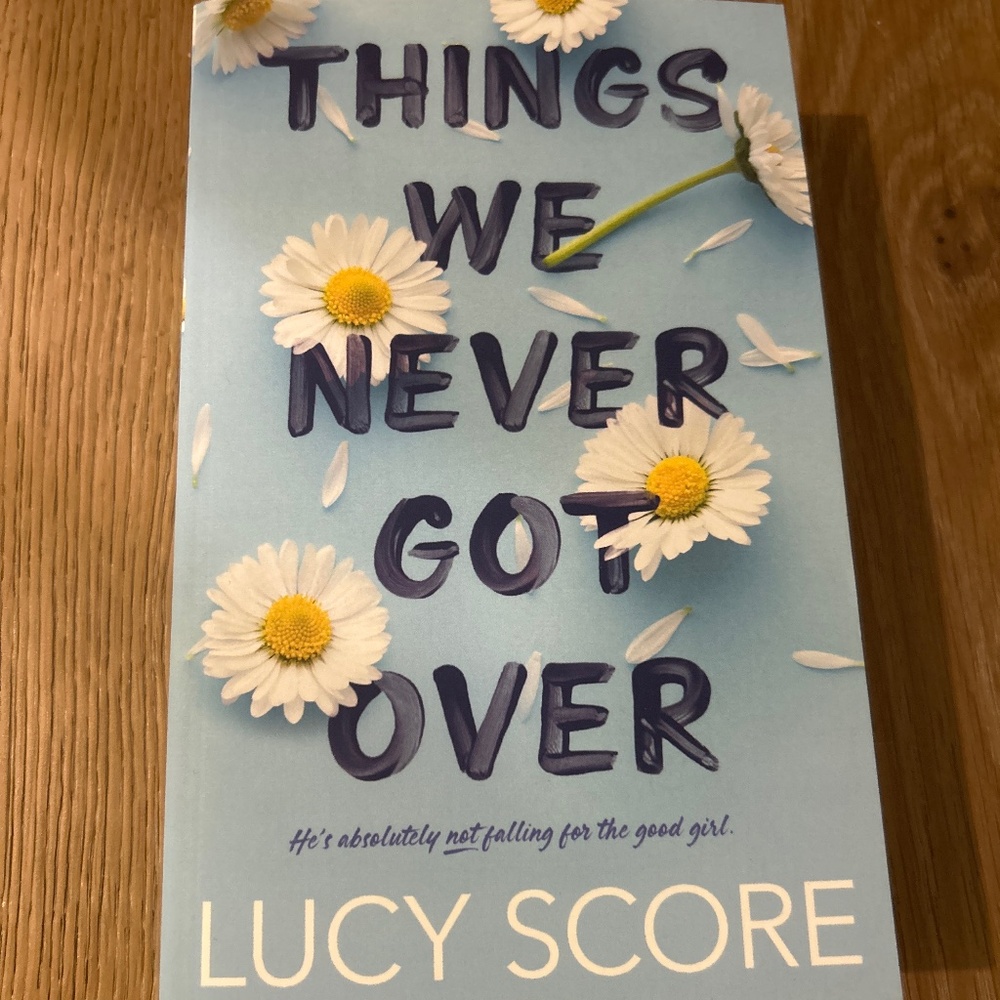 Things We Never Got Over by Lucy Score